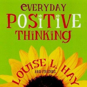 everyday positive thinking louise hay