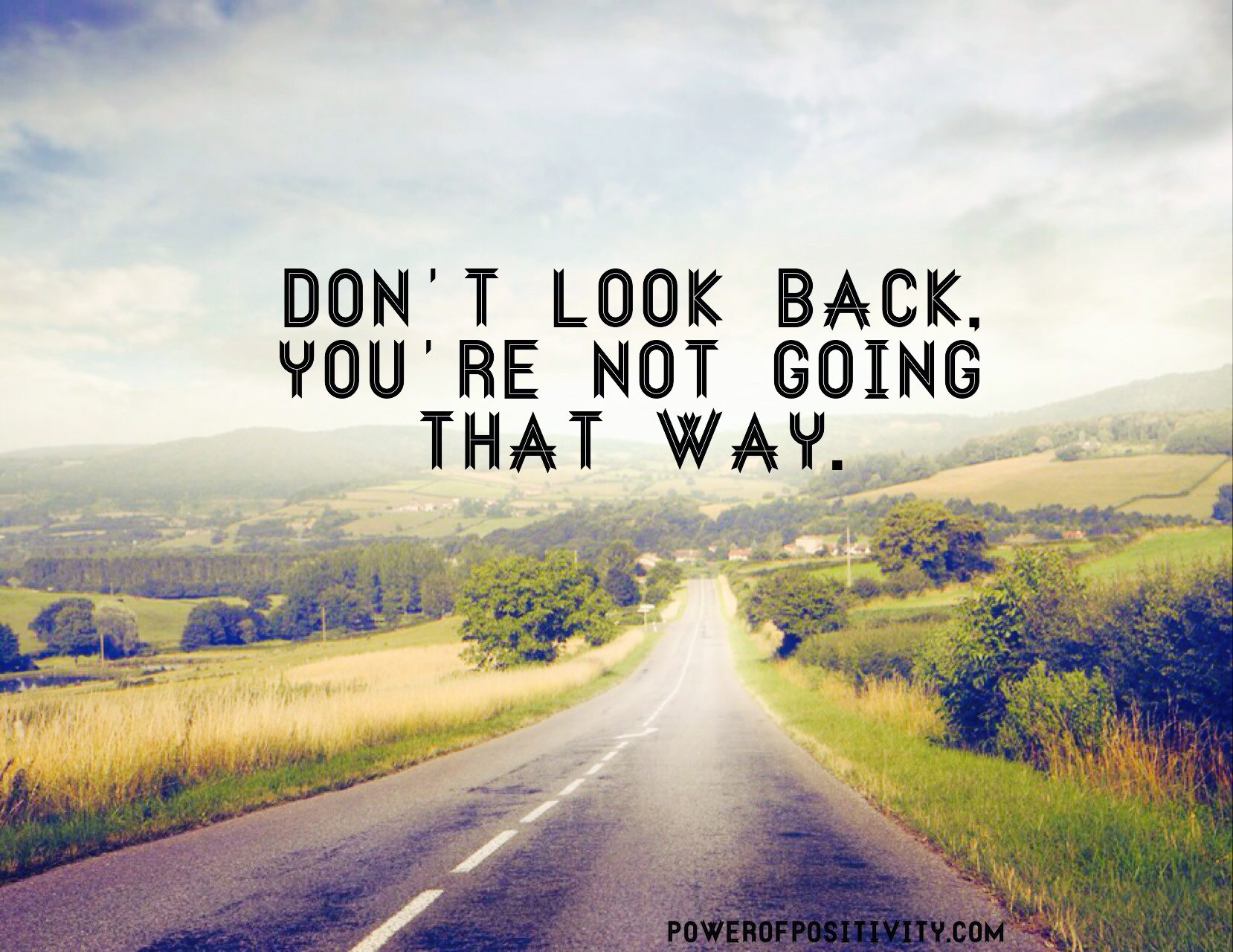 Don’t Look Back. You’re Not Going That Way.