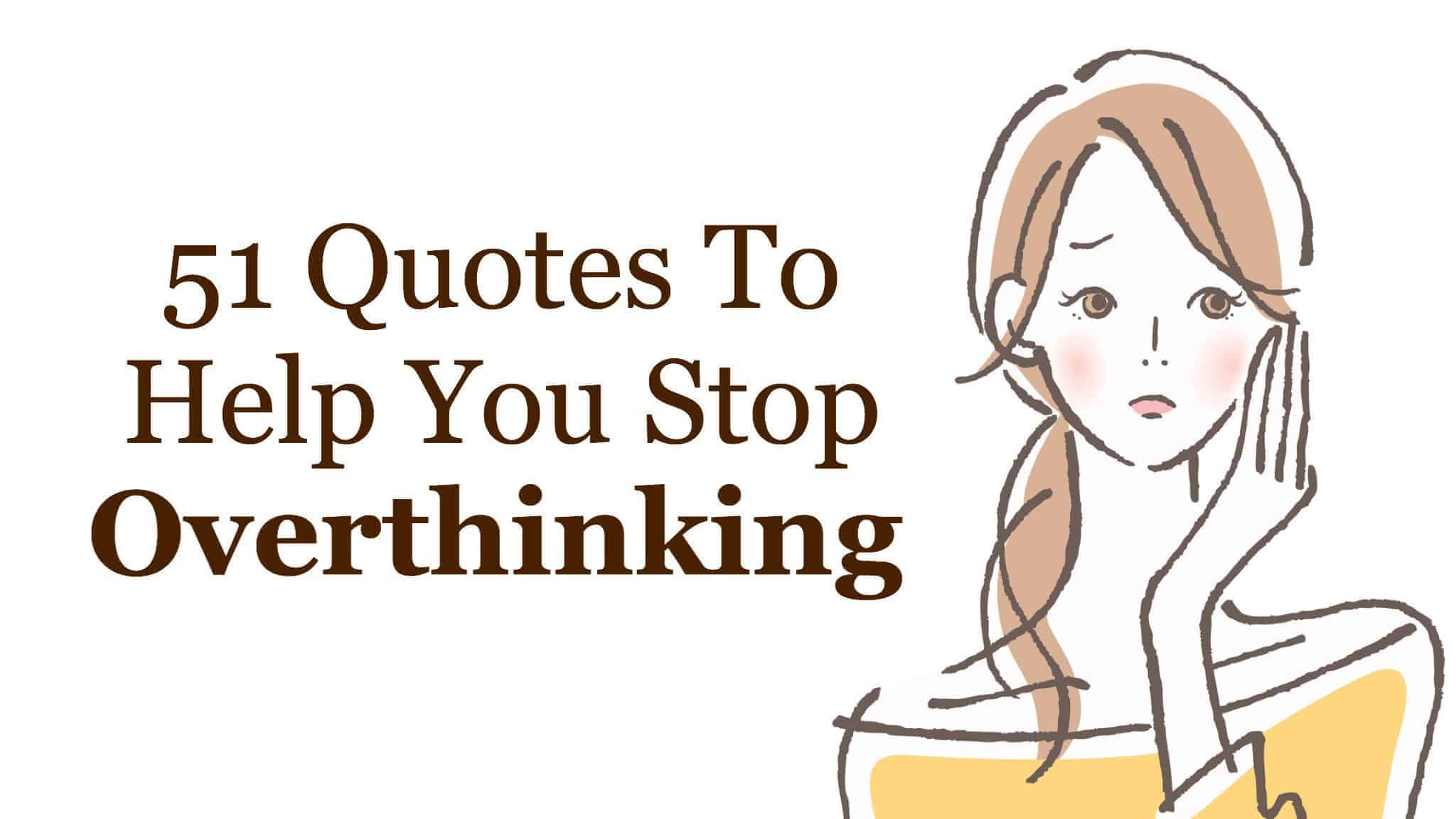 51 quotes when youre overthinking