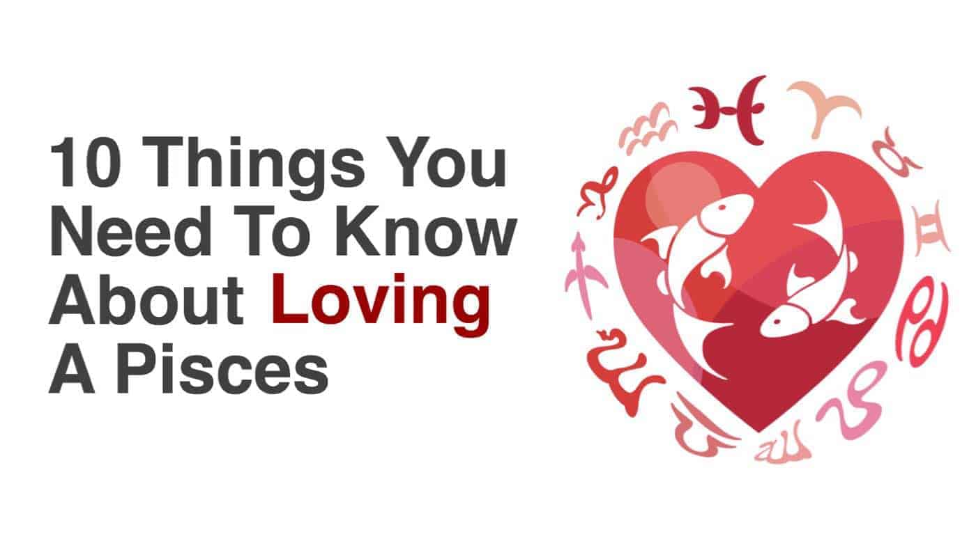 Here are 10 things you need to know about loving a Pisces... 