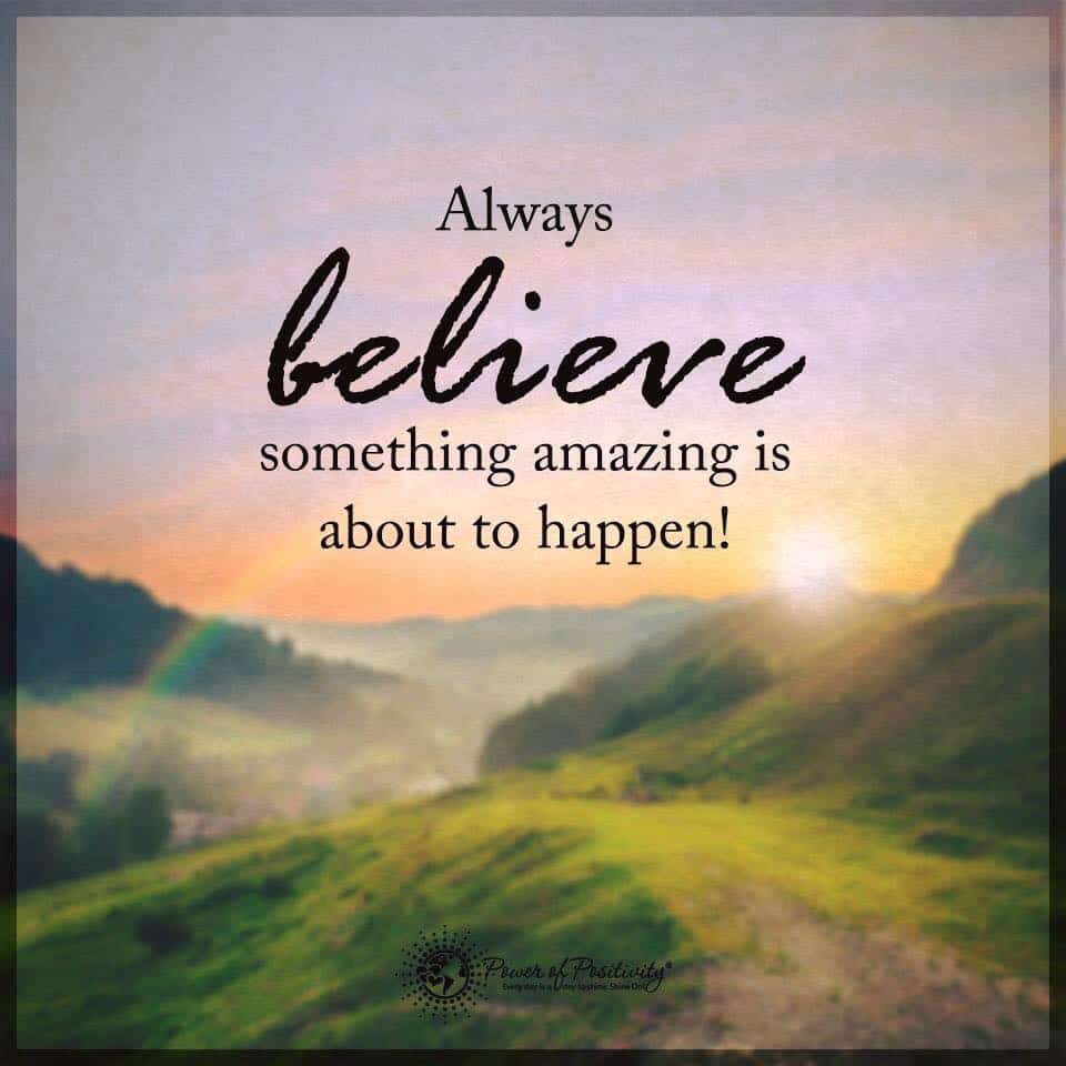 always believe