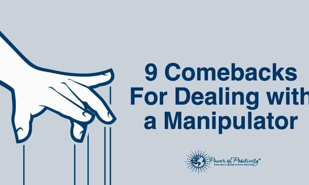 9 Comebacks For Dealing With a Manipulator