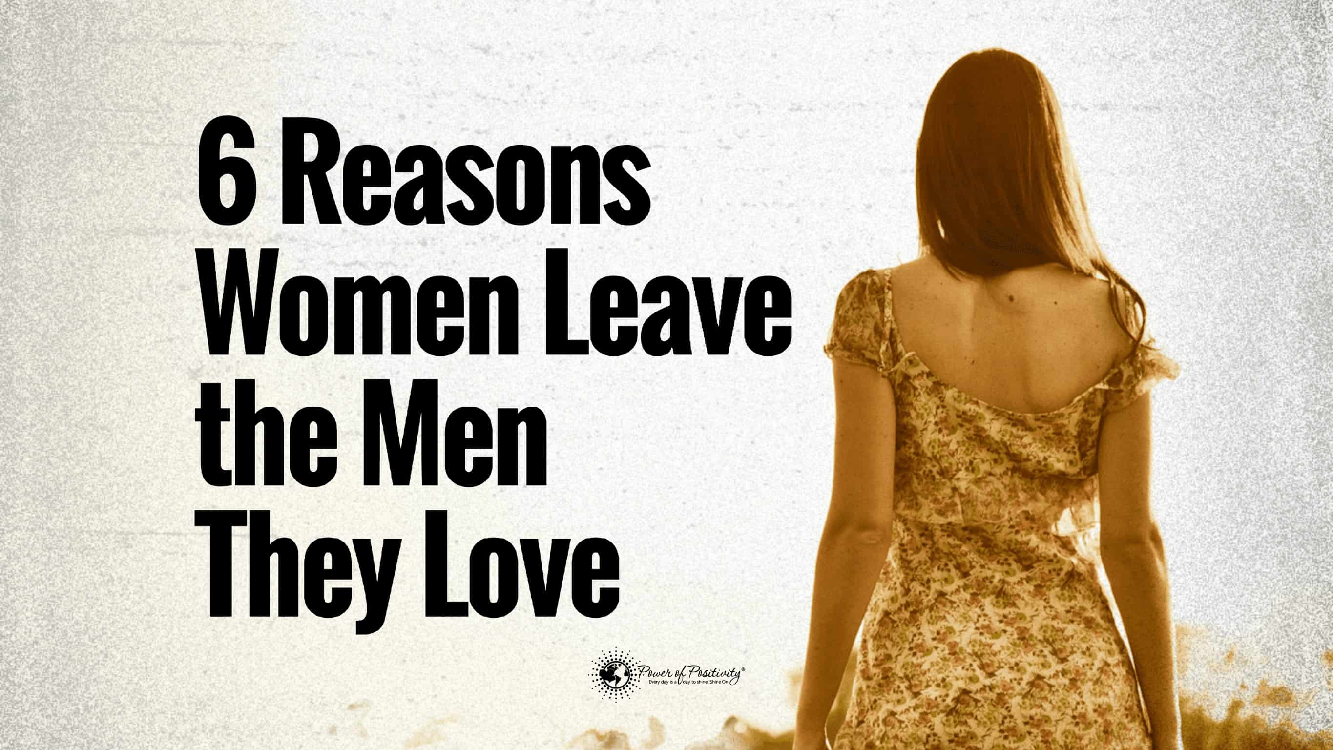 10 Reasons Women Leave The Men They Love Power Of Positivity
