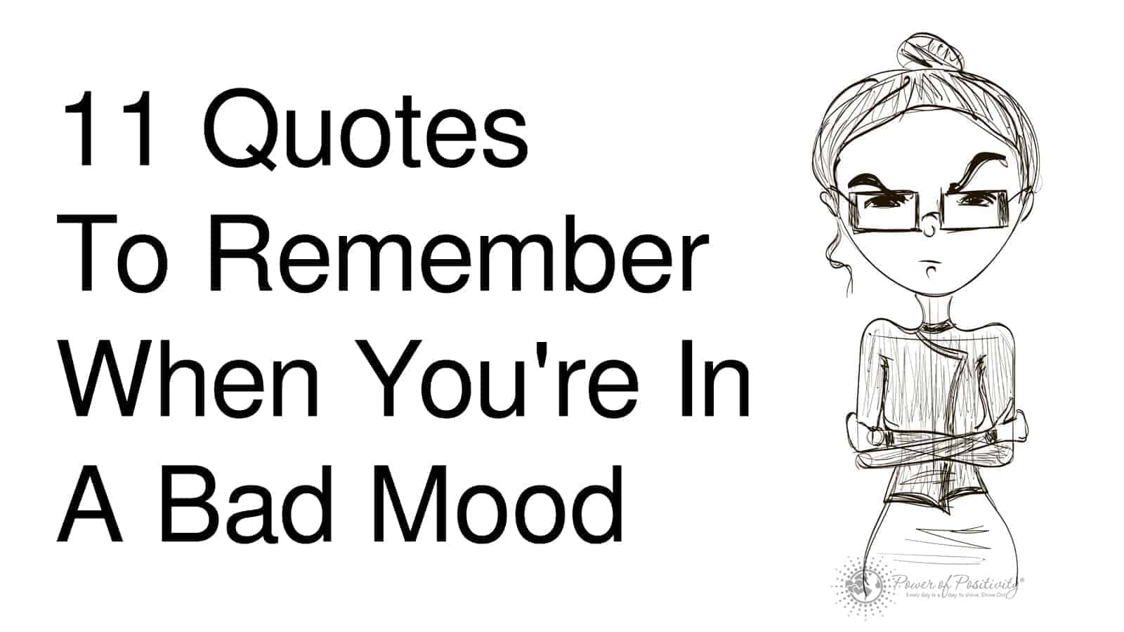 11 Quotes To Remember When You Re In A Bad Mood