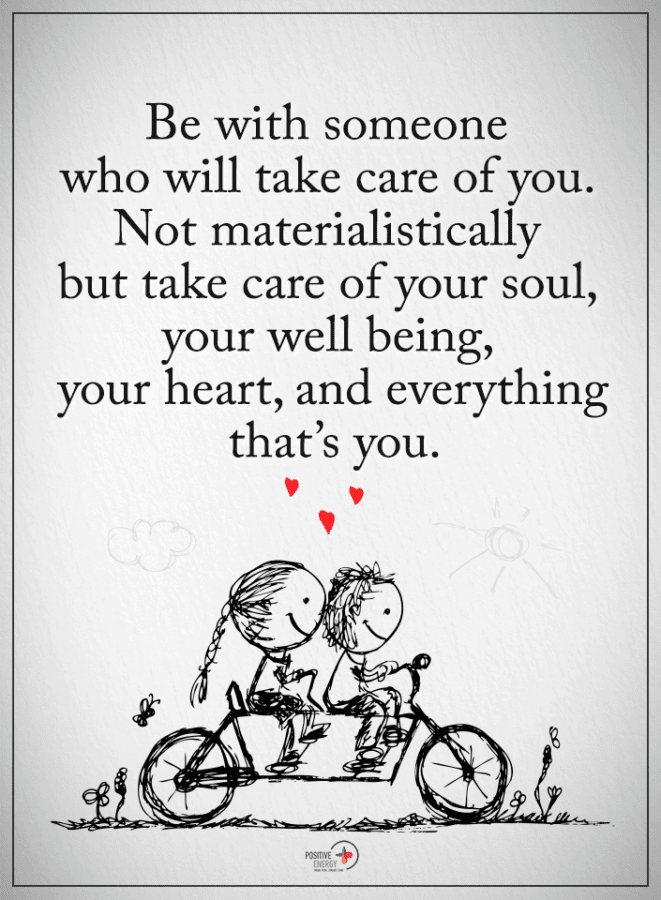 be with someone who will take care of you