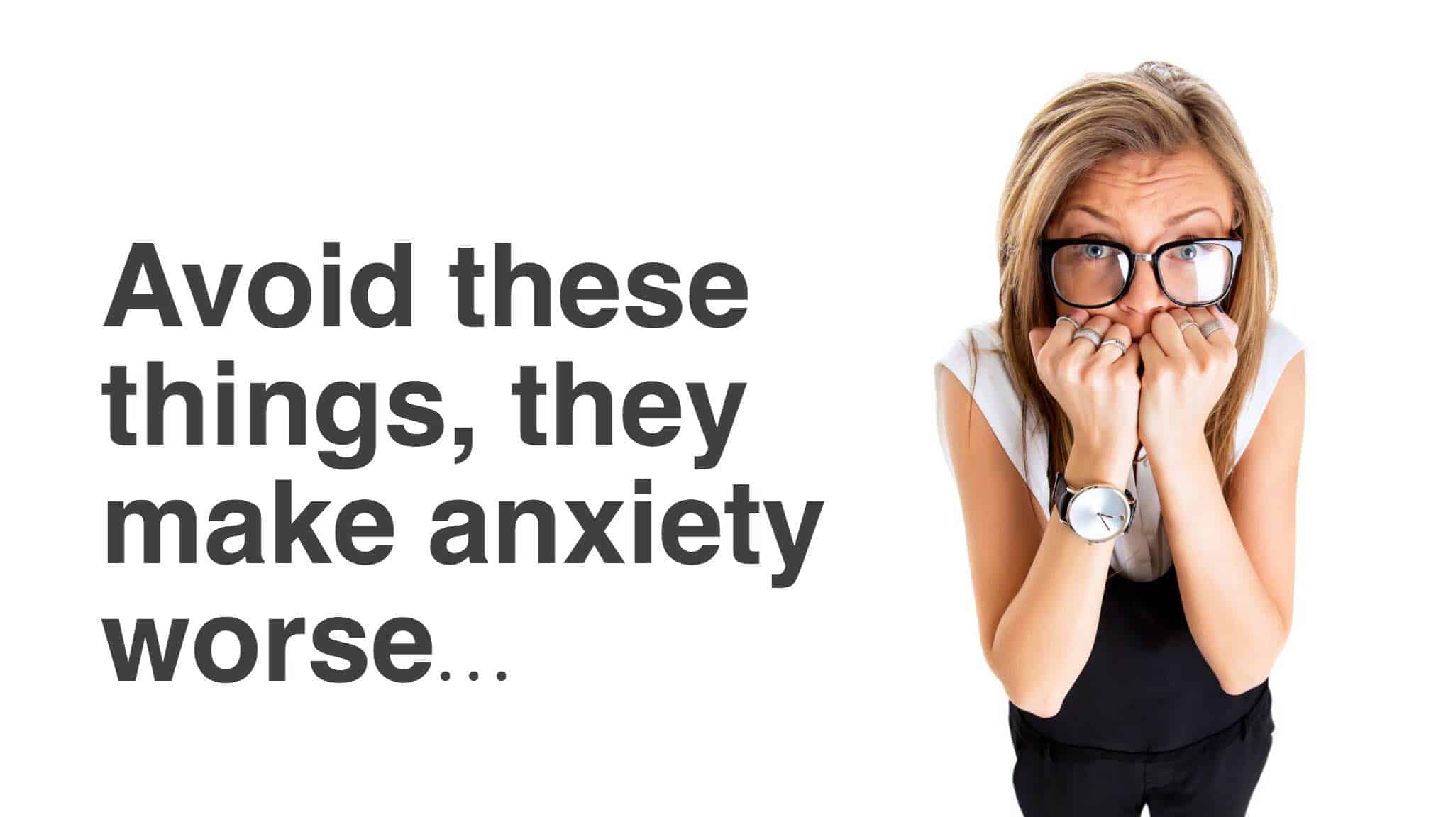 10-habits-that-make-anxiety-worse-and-how-to-avoid-having-them