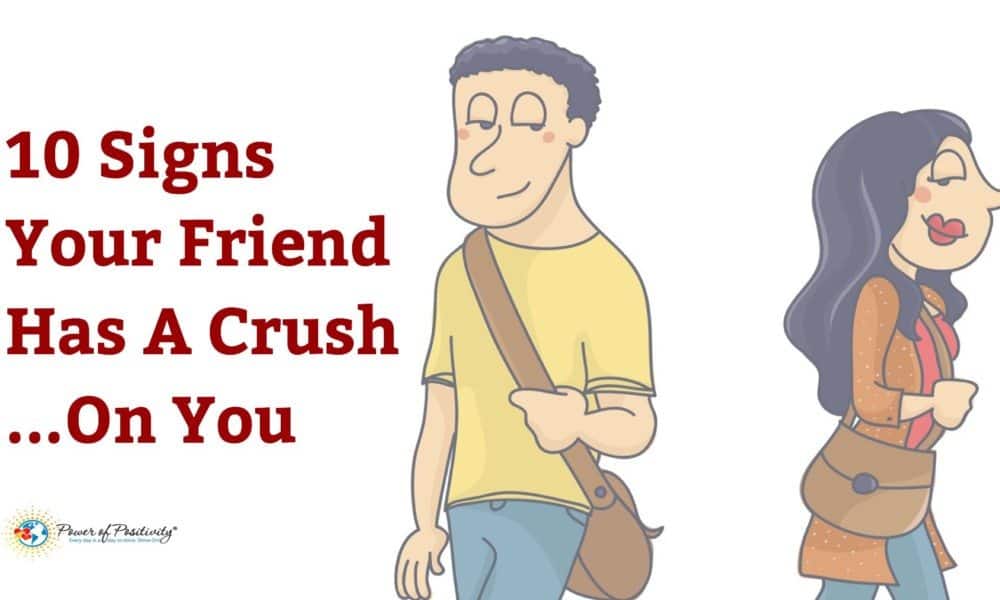 10 Signs Your Friend Has A CrushOn You