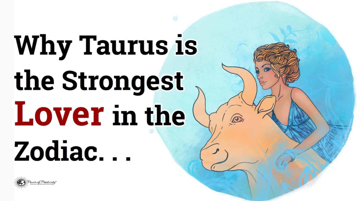 7 Reasons Why A Taurus Is The Strongest Lover In The Zodiac