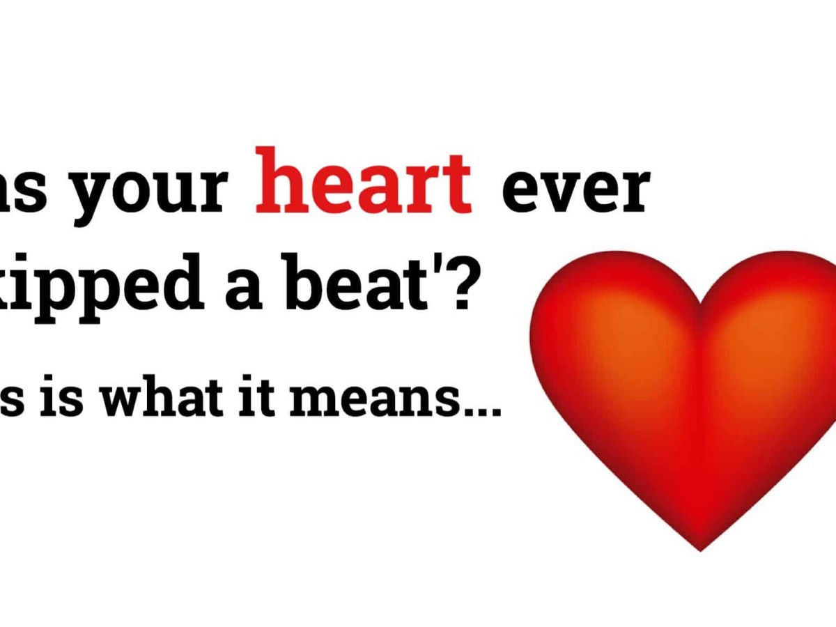 Has Your Heart Ever 'Skipped a This Is What It Means...