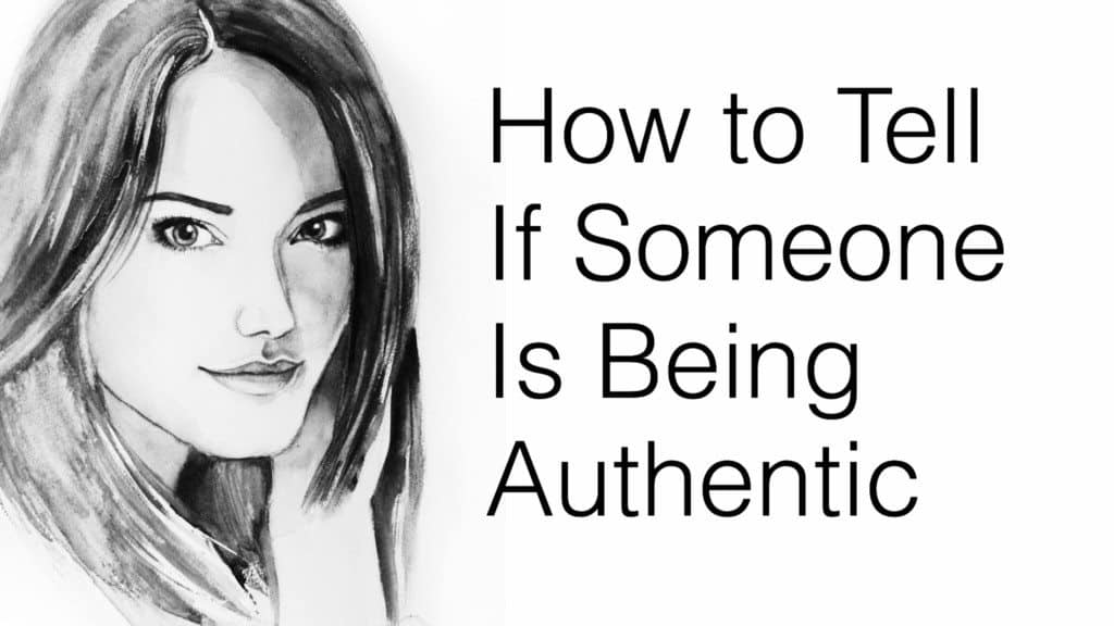 How To Tell If Someone Is Being Authentic | Power of Positivity ...