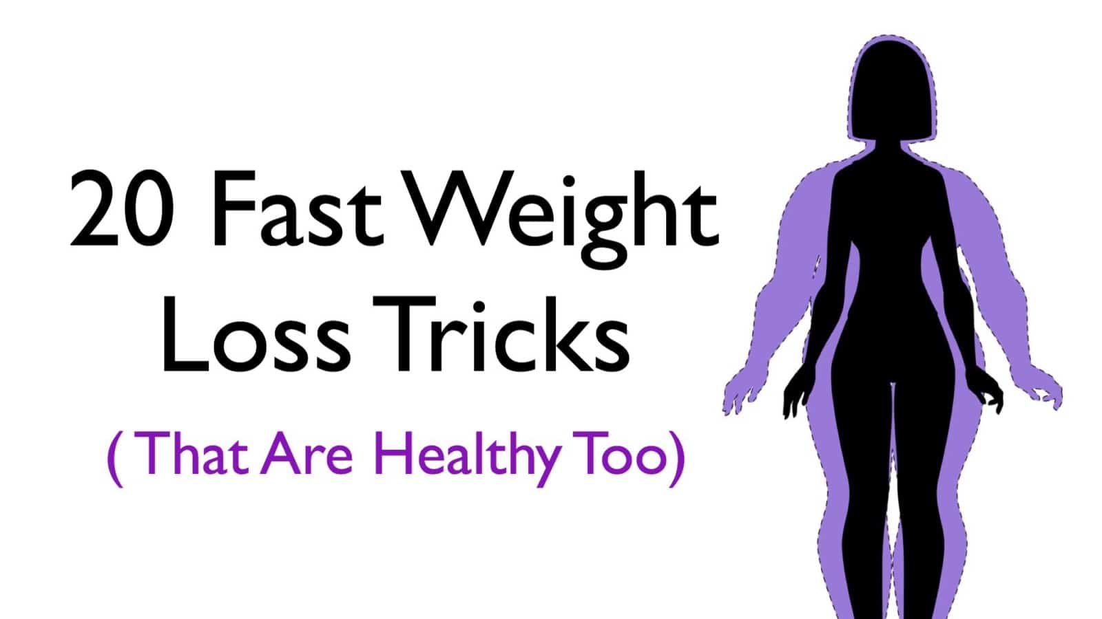 20 Fast Weight Loss Tricks (That Are Healthy)