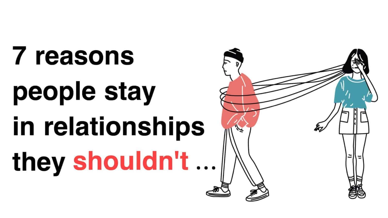 psychology-explains-7-reasons-people-stay-in-relationships-they-shouldn-t