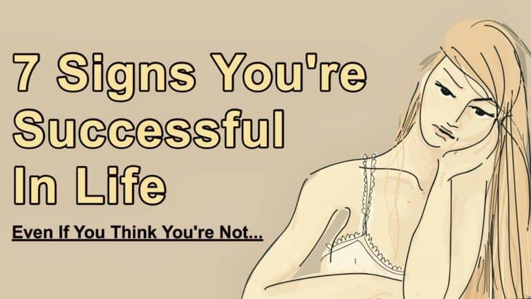 7 Signs Youre Successful In Life Even If You Think Youre Not