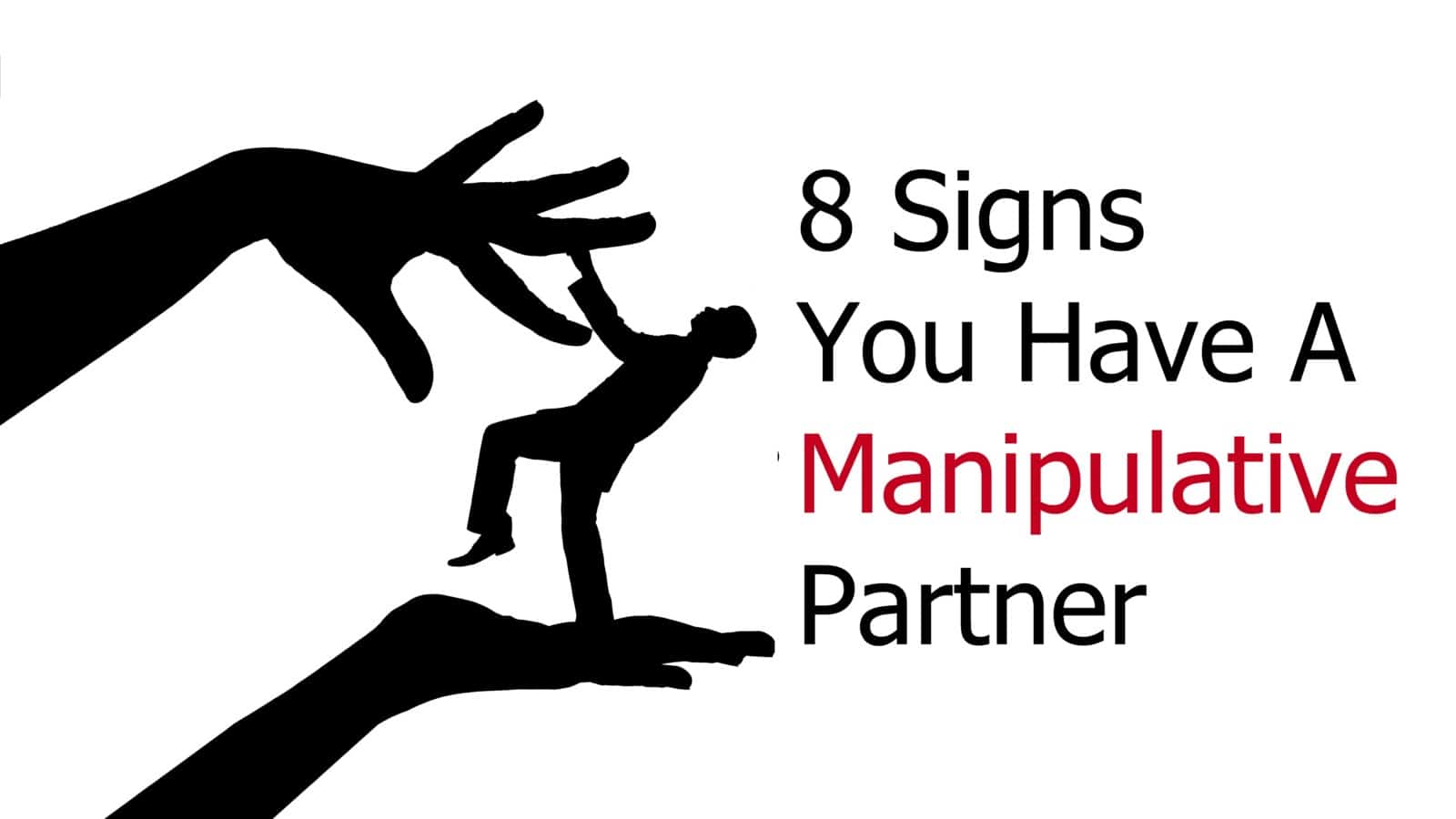 7 Signs You Re Dating A Manipulator Telegraph