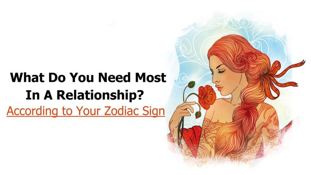 What Do You Need Most In A Relationship, According to Your Zodiac Sign
