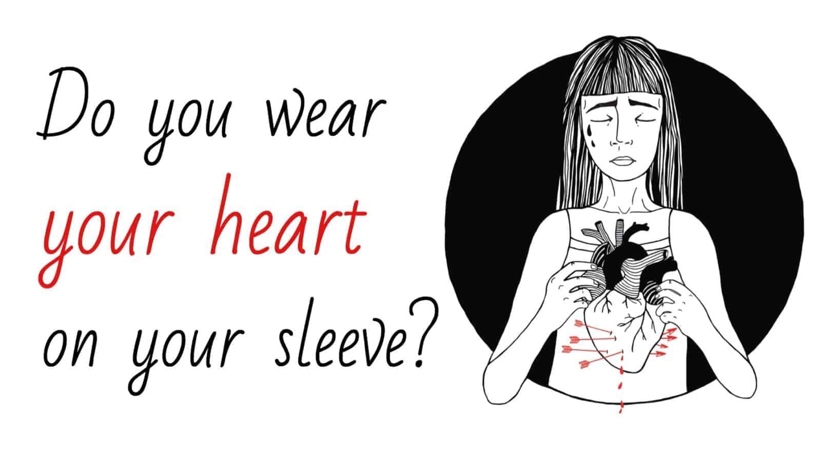 heart on your sleeve