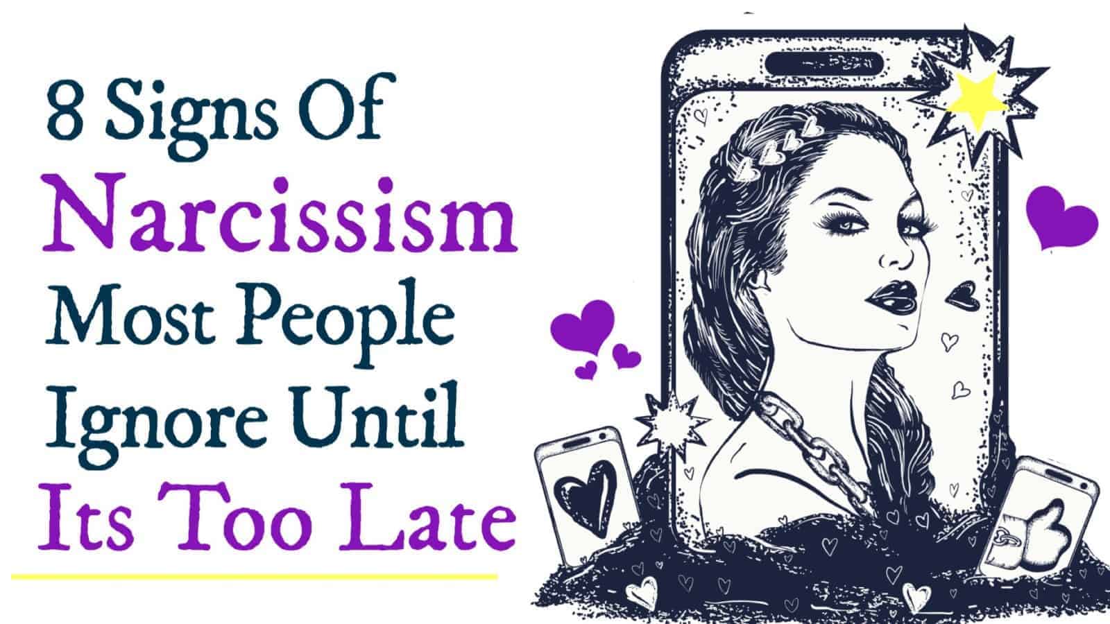 8 Signs Of Narcissism Most People Ignore Until Its Too Late.