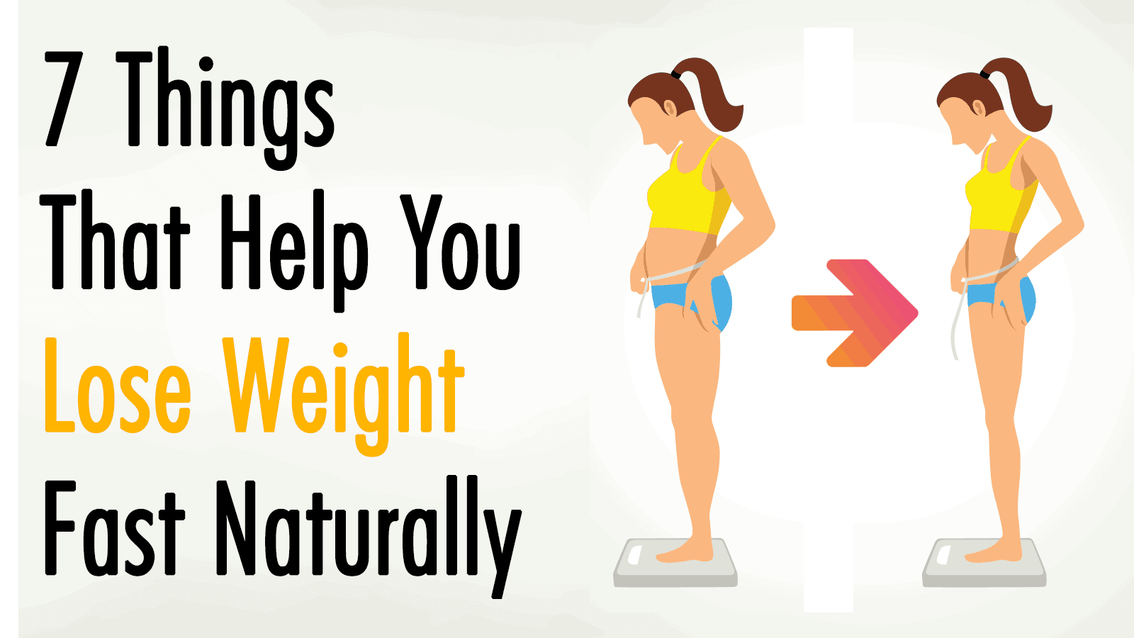 7 Things That Help You Lose Weight Fast Naturally 1254