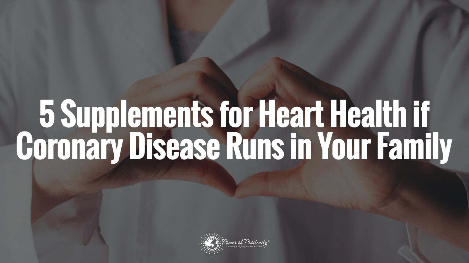 5 Supplements for Heart Health if Coronary Disease Runs in Your Family
