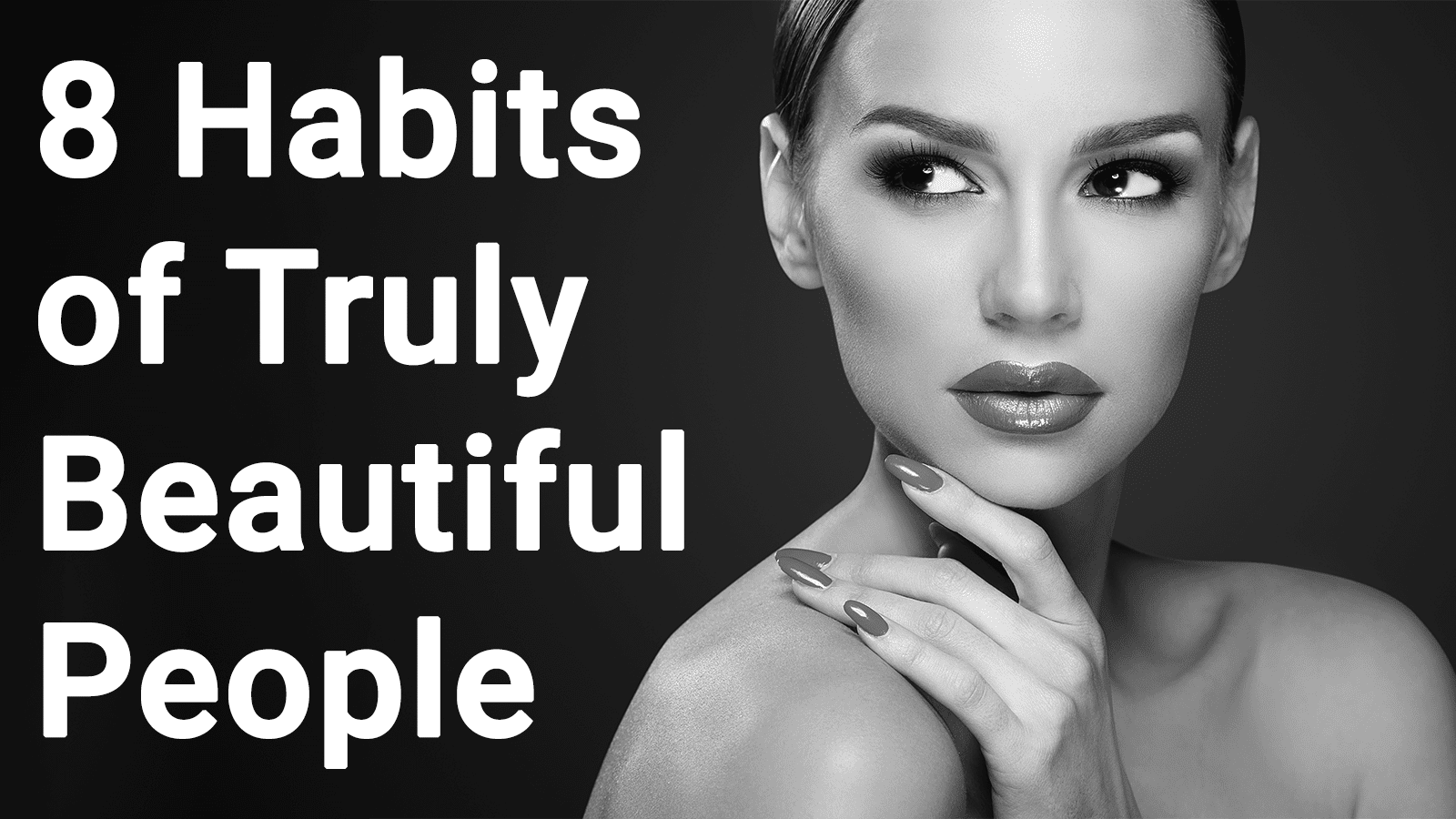 8 Habits of Truly Beautiful People
