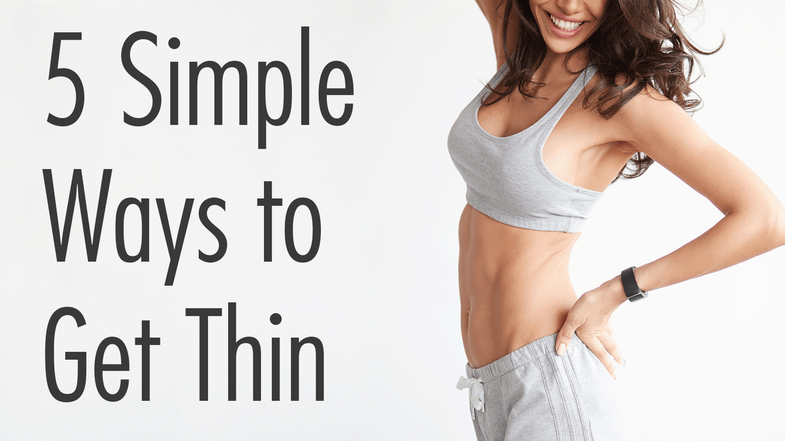 12 Simple Ways to Get Thin Naturally