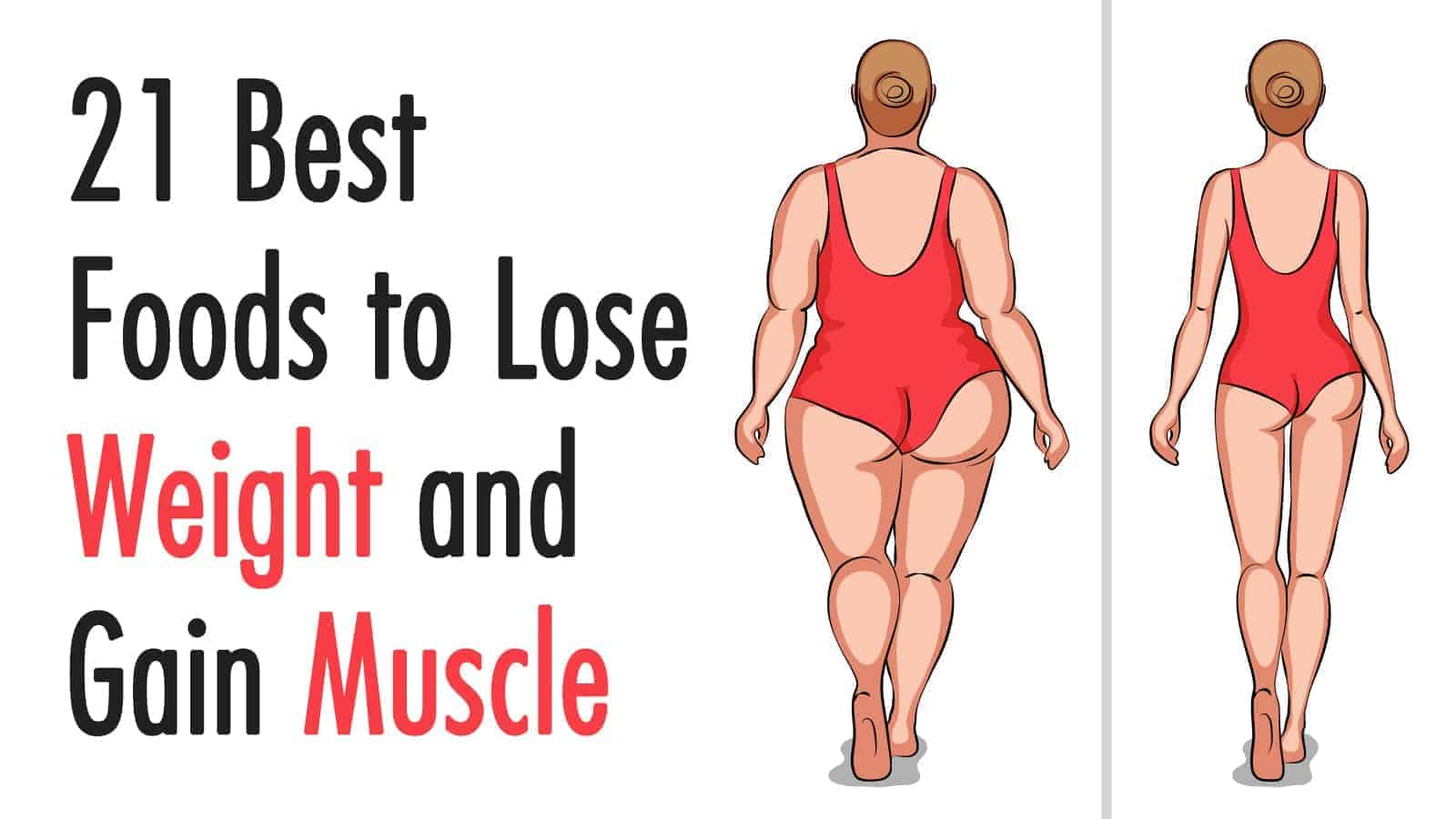 21 Best Foods To Lose Weight And Gain Muscle 5 Min Read