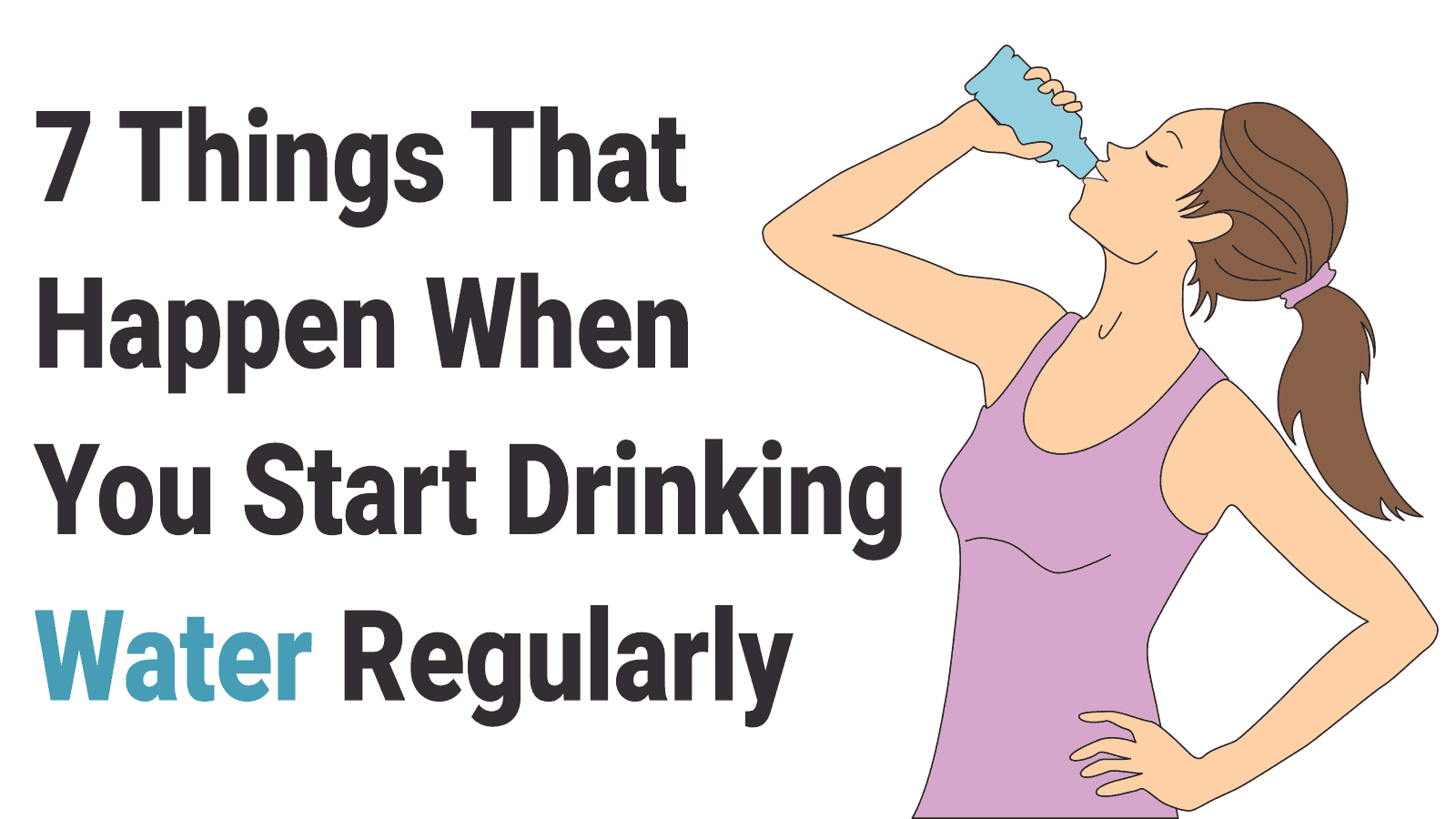 7 Things that happen when you start drinking water regularly