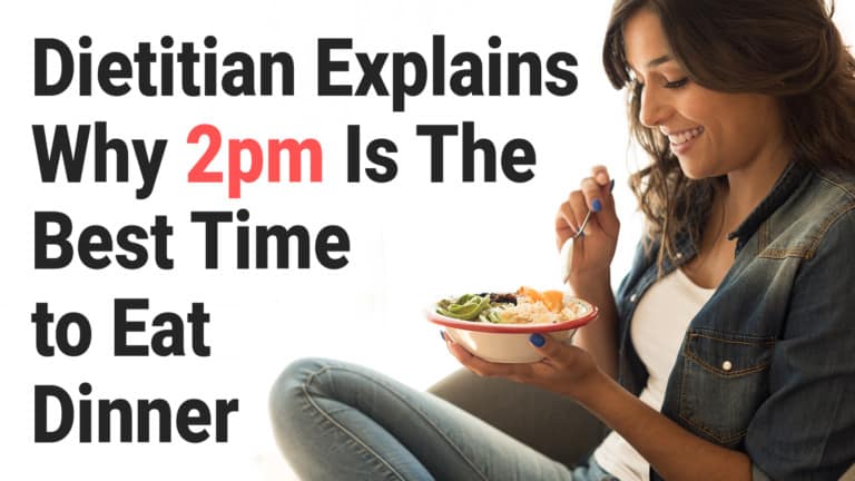 Dietitian Explains Why 2pm Is The Best Time to Eat Dinner