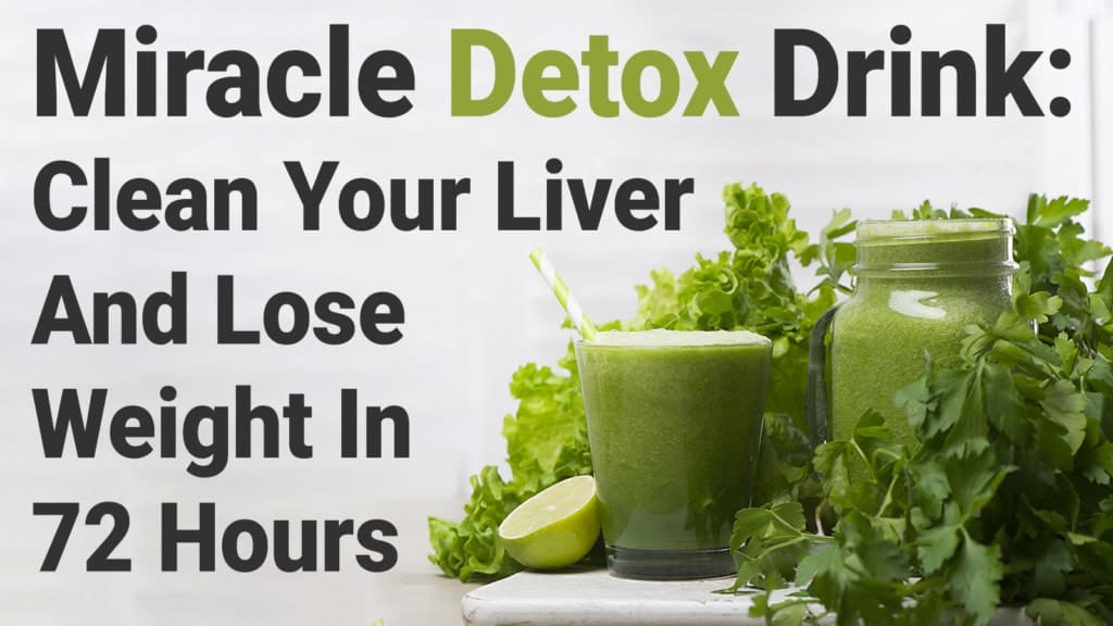 Miracle Detox Drink Clean Your Liver And Lose Weight In