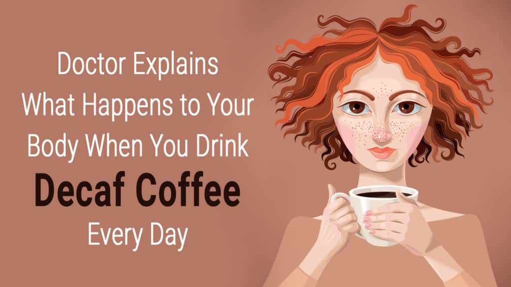 Doctor explains what happens to your body when you drink decaf coffee ...