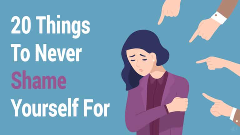 20 Things To Never Shame Yourself For