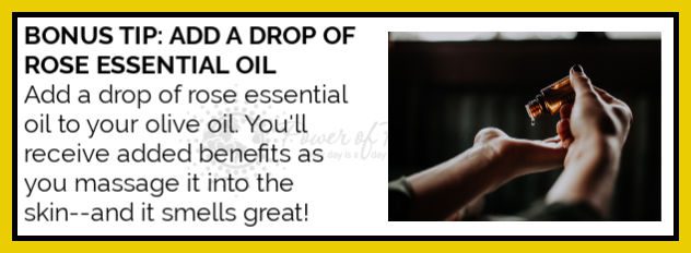Bonus Tip Rose Essential Oil to Olive Oil