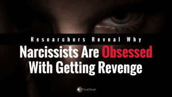 Researchers Reveal Why Narcissists Are Obsessed With Getting Revenge