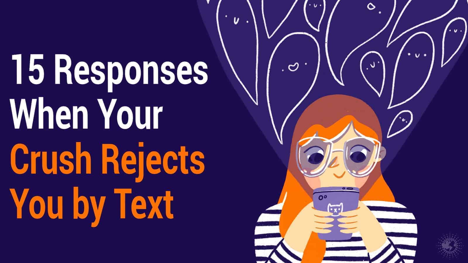 15 Responses When Your Crush Rejects You By Text
