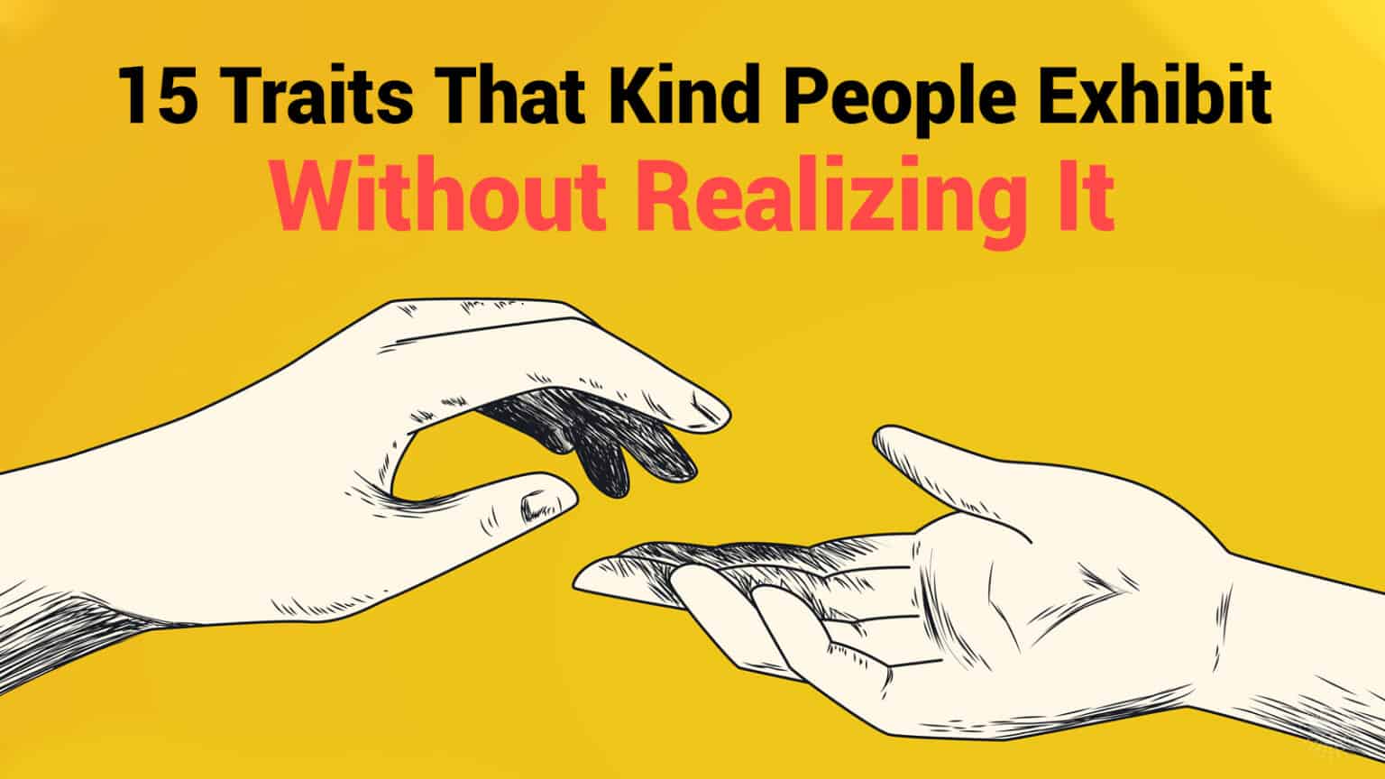 15 Traits That Kind People Exhibit Without Realizing It | Power of ...