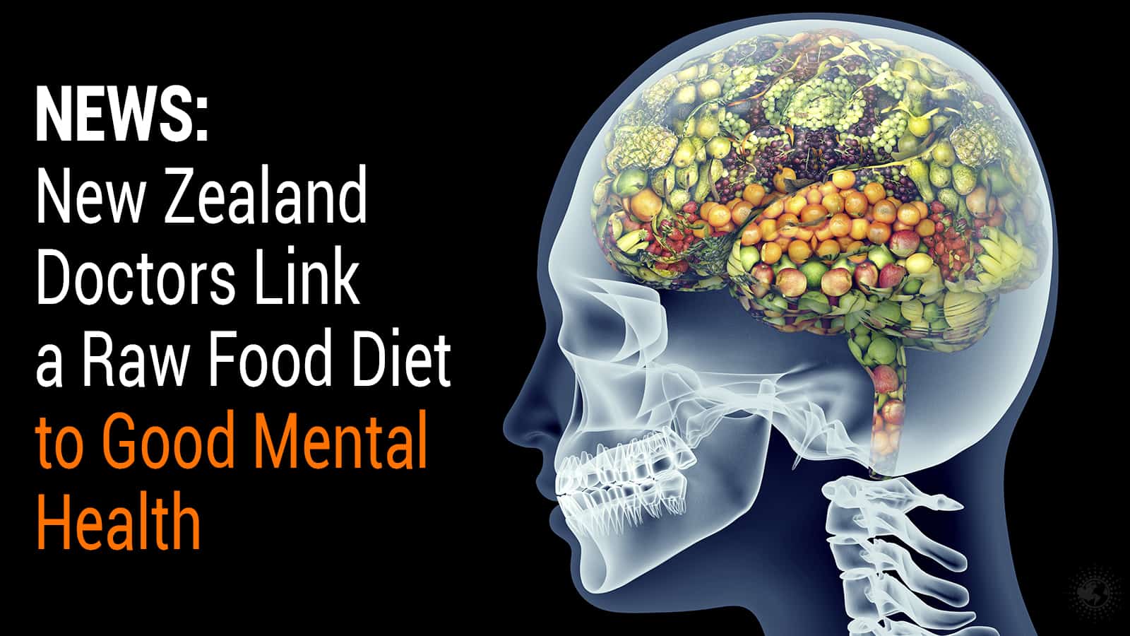 New Zealand Doctors Link a Raw Food Diet to Good Mental Health
