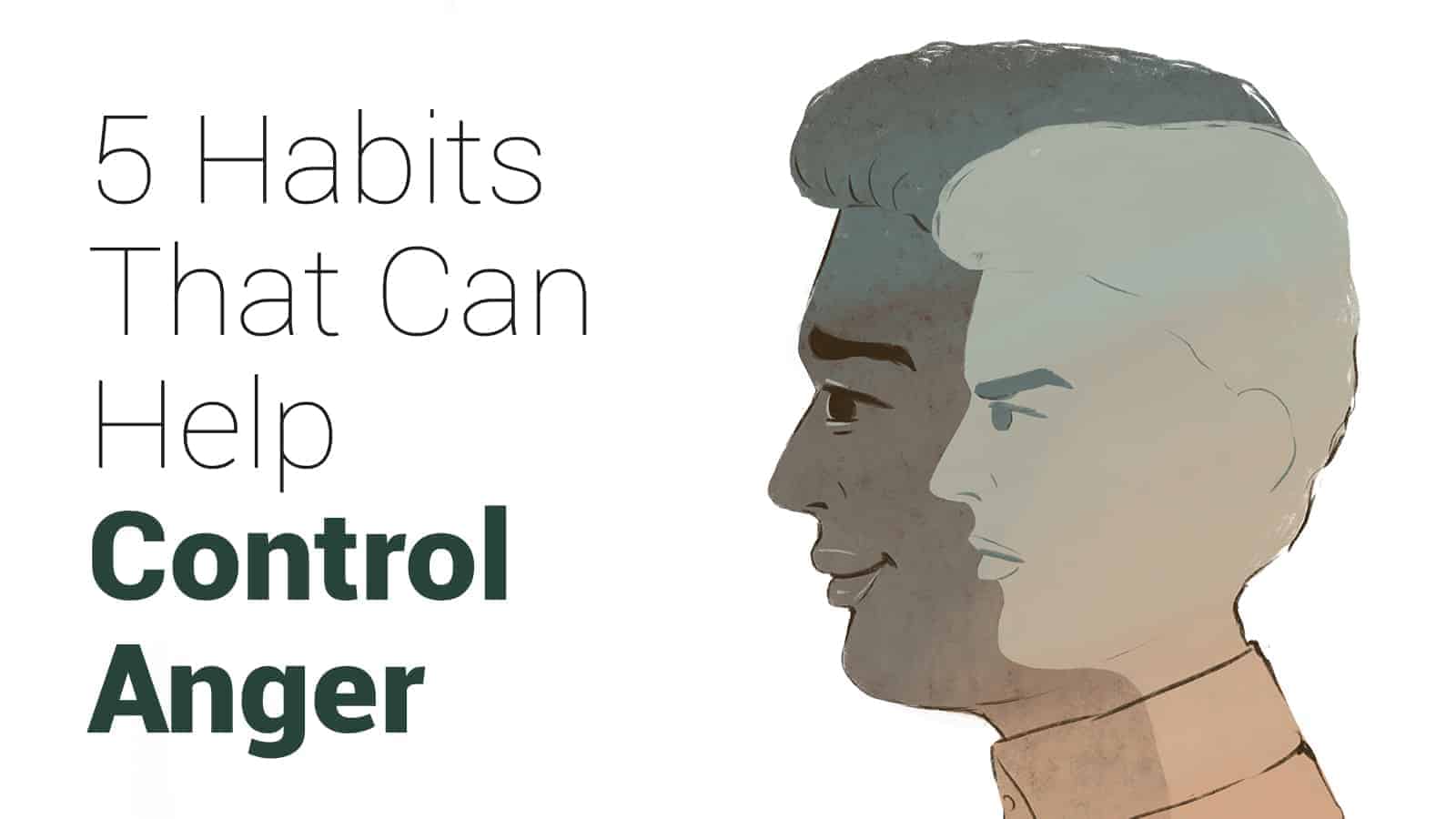 5 Habits That Can Help Control Anger