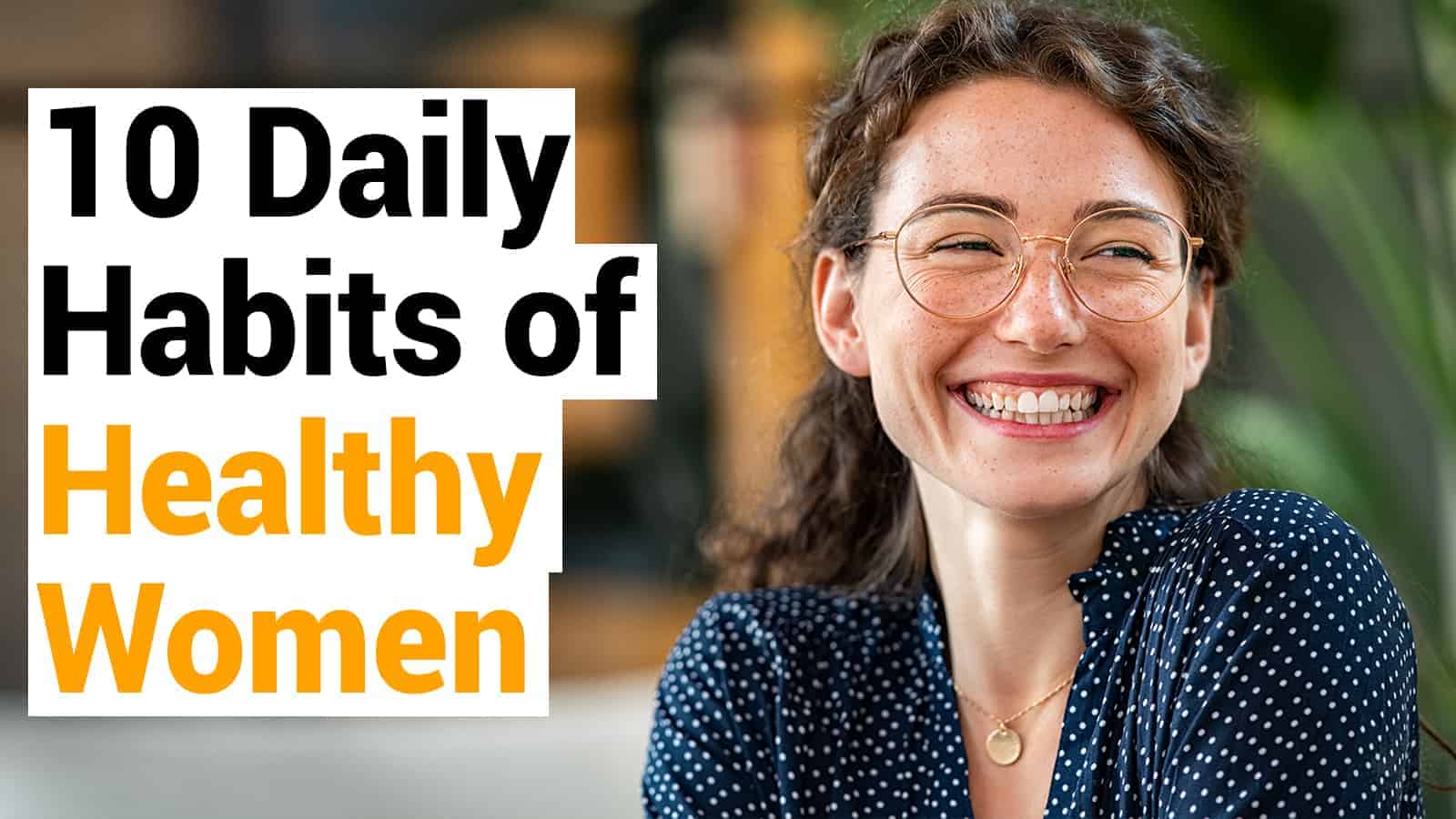 10 Daily Habits of Healthy Women