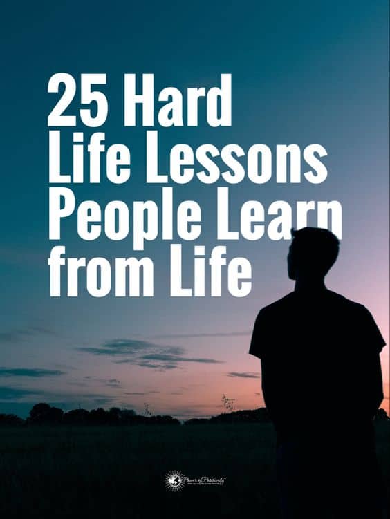 25 Hard Lessons People Learn From Life
