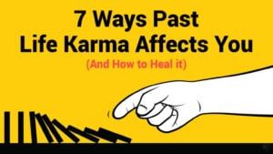 Past life karma affects you - Negative People